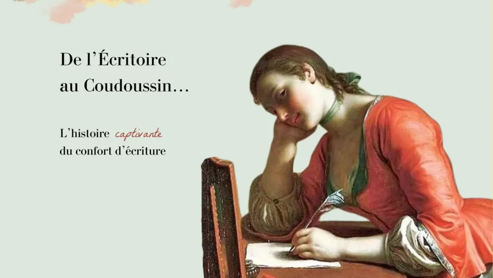 De l'écritoire au Coudoussin : l'histoire inspirante des accessoires de bureau, entre art de vivre français et confort ergonomique retrouvé.
